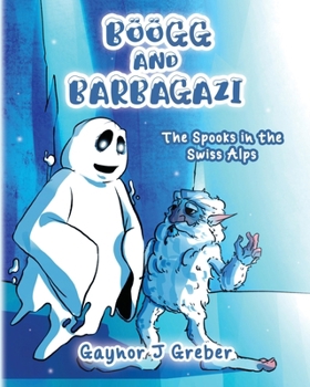 Paperback Böögg and Barbagazi: The Spooks in the Swiss Alps Book