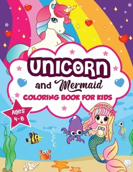 Paperback Unicorn and Mermaid Coloring Book for Kids ages 4-8: A Fun and Beautiful Collection of 80 Mermaid and Unicorn Illustrations (Boys and Girls Coloring B Book