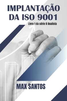 Paperback Implantação da ISO 9001: Livro 1 da série O Analista [Portuguese] Book