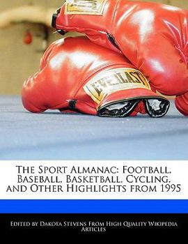 Paperback The Sport Almanac: Football, Baseball, Basketball, Cycling, and Other Highlights from 1995 Book