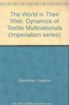 Hardcover The World in Their Web: Dynamics of Textile Multinationals Book