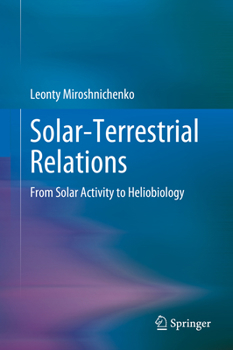 Hardcover Solar-Terrestrial Relations: From Solar Activity to Heliobiology Book