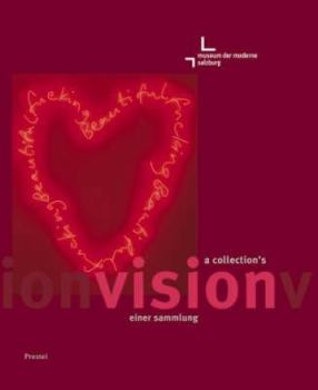 Paperback A Collection's Vision: A Presentation Of The Museum Der Moderne Salzburg (English and German Edition) [German] Book