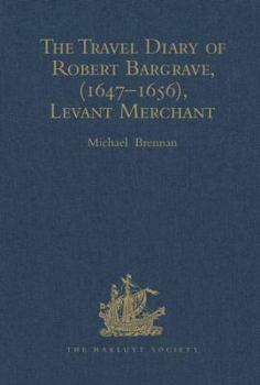 Hardcover The Travel Diary of Robert Bargrave Levant Merchant (1647-1656) Book