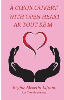 Paperback A Coeur ouvert / With open heart / Ak tout ke m [French] Book