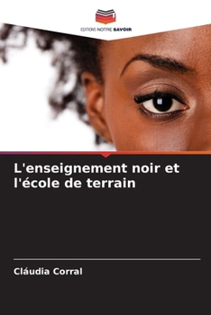 L'enseignement noir et l'école de terrain (French Edition)