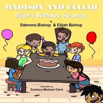 Paperback Elijah’s Birthday Surprise (Madison and Elijah) Book
