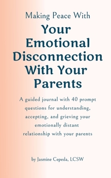 Paperback Making Peace With Your Emotional Disconnection With Your Parents Book