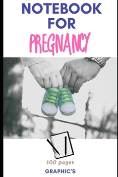 Paperback Notebook for Pregnancy: 160 pages - organizer for pregnant women - before and after pregnancy Book