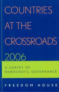 Hardcover Countries at the Crossroads 2006: A Survey of Democratic Governance Book