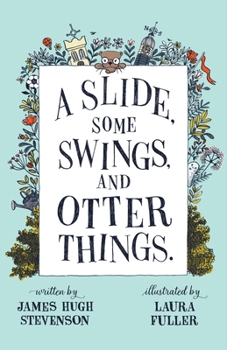 Paperback A Slide, some Swings, and Otter Things. Book