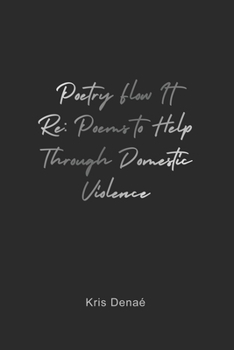 Paperback Poetry Flow It Re: Poems to Help Through Domestic Violence Book