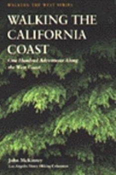 Paperback Walking the California Coast: One Hundred Adventures Along the California Coast (Walking the West) Book