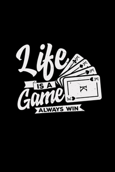 Life is a game always win: 6x9 Poker | dotgrid | dot grid paper | notebook | notes