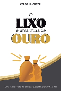 Paperback O Lixo é uma Mina de Ouro [Portuguese] Book