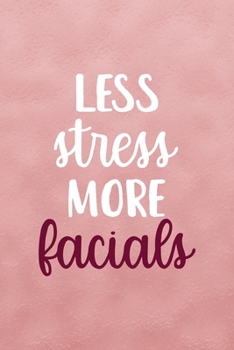 Paperback Less Stress More Facials: Notebook Journal Composition Blank Lined Diary Notepad 120 Pages Paperback Pink Texture Skin Care Book