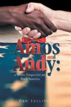 Paperback Amos and Andy: A White Perspective on Black America Book