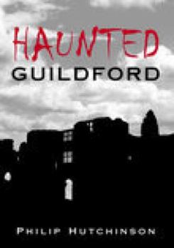 Paperback Haunted Guildford Book