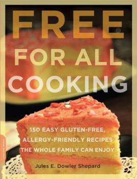 Paperback Free for All Cooking: 150 Easy Gluten-Free, Allergy-Friendly Recipes the Whole Family Can Enjoy Book