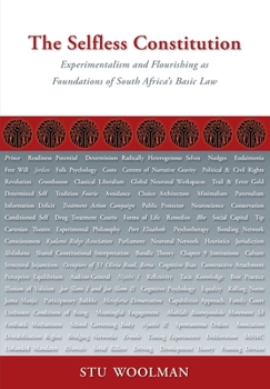 Paperback The Selfless Constitution: Experimentalism and flourishing as foundations of South Africa's basic law Book