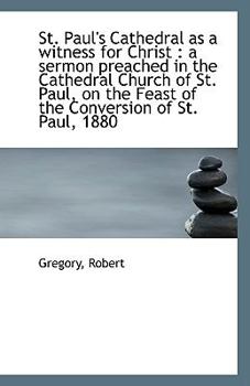 Paperback St. Paul's Cathedral as a Witness for Christ: A Sermon Preached in the Cathedral Church of St. Paul Book