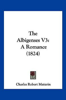 The Albigenses, Vol. 3