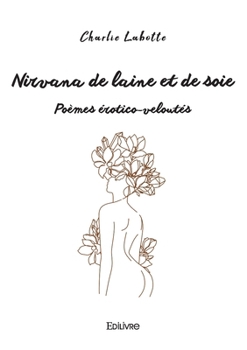 Paperback Nirvana de laine et de soie: Poèmes érotico-veloutés [French] Book