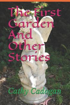Paperback The First Garden And Other Stories Book