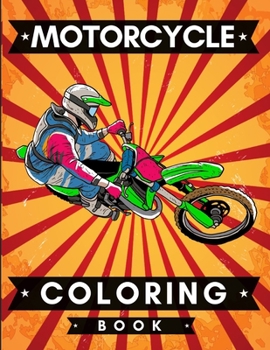 Paperback Motorcycle Coloring Book: Classic & Sports Motorcycles Scenes to Color for Teens & Adults Book