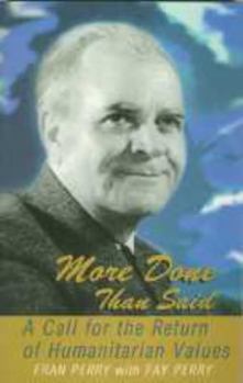 Paperback More Done Than Said: A Call For The Return Of Humanitarian Values Book