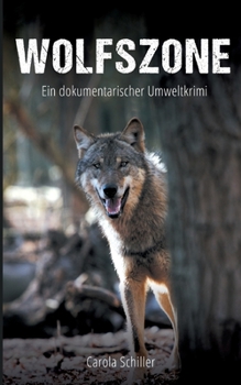 Paperback Wolfszone: Ein dokumentarischer Umweltkrimi [German] Book