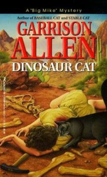 Dinosaur Cat - Book #5 of the A Big Mike Mystery