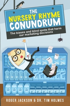 Paperback The Nursery Rhyme Conundrum: The biases and blind spots that harm our marketing decisions Book