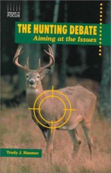 Library Binding The Hunting Debate: Aiming at the Issues Book