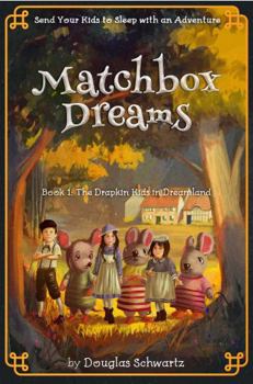 Paperback Matchbox Dreams: The Drapkin kids in Dreamland Book