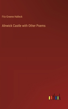 Hardcover Alnwick Castle with Other Poems Book