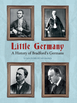 Paperback Little Germany: A History of Bradford's Germans Book