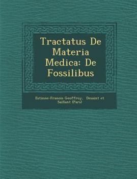 Paperback Tractatus De Materia Medica: De Fossilibus Book