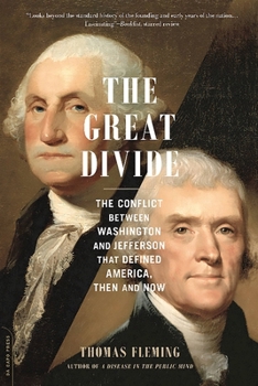 Paperback The Great Divide: The Conflict Between Washington and Jefferson That Defined America, Then and Now Book