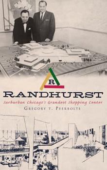 Hardcover Randhurst: Suburban Chicago's Grandest Shopping Center Book