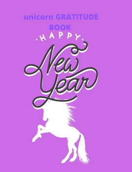 gratitude book gift unicorn:happy new year: Unicorn Journal and gratitude book  gift : Journal and gratitude book  for Girls - Composition Size ... for Journal, Doodling, Sketching and Notes