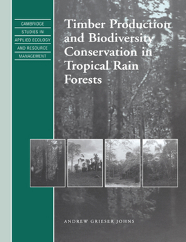 Paperback Timber Production and Biodiversity Conservation in Tropical Rain Forests Book