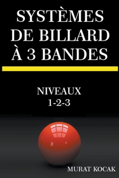 Paperback Systèmes De Billard À 3 Bandes - Niveaux 1-2-3 [French] Book