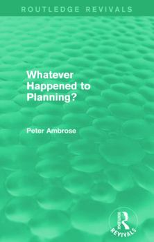 Paperback What Happened to Planning? (Routledge Revivals) Book