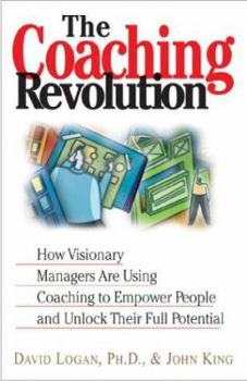 Paperback The Coaching Revolution: How Visionary Managers Are Using Coaching to Empower People and Unlock Their Full Potential Book