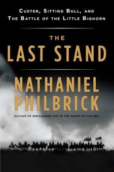 Hardcover The Last Stand: Custer, Sitting Bull, and the Battle of the Little Bighorn Book