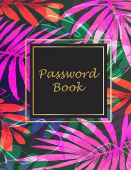 Paperback Password Book: Summer Night Flowers, 8.5 X 11 the Personal Internet Address & Password Log Book with Tabs Alphabetized, Internet Pass [Large Print] Book