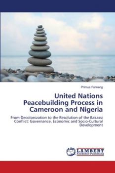 Paperback United Nations Peacebuilding Process in Cameroon and Nigeria Book