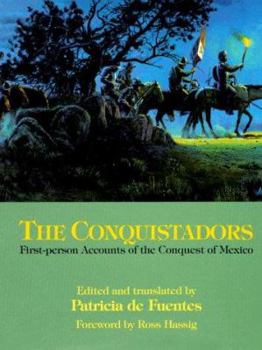 Paperback The Conquistadors: First-Person Accounts of the Conquest of Mexico Book