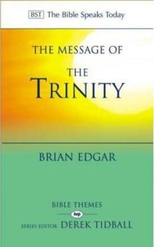 The Message Of The Trinity: Life In God (Bible Speaks Today) - Book  of the Bible Speaks Today: Bible Themes Series